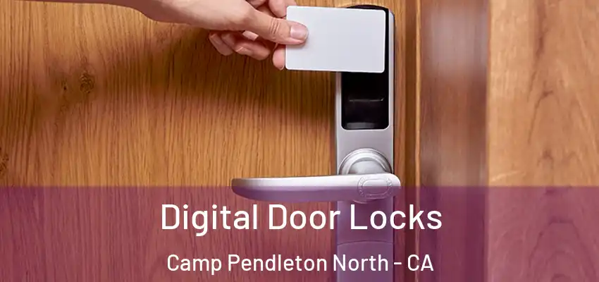 Digital Door Locks Camp Pendleton North - CA