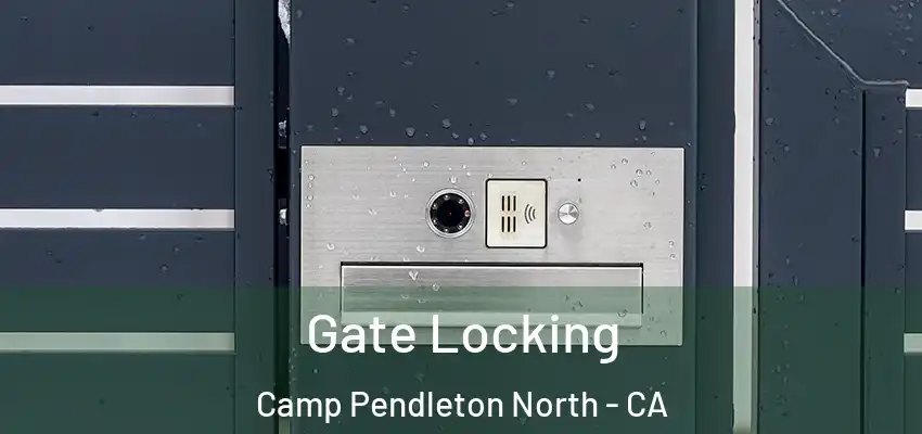  Gate Locking Camp Pendleton North - CA
