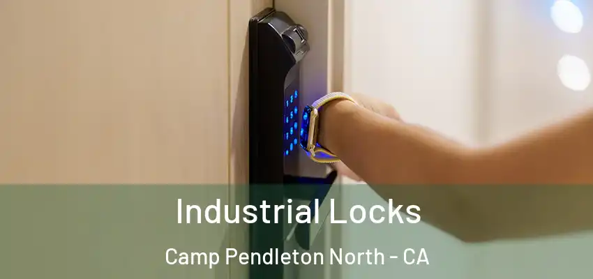  Industrial Locks Camp Pendleton North - CA