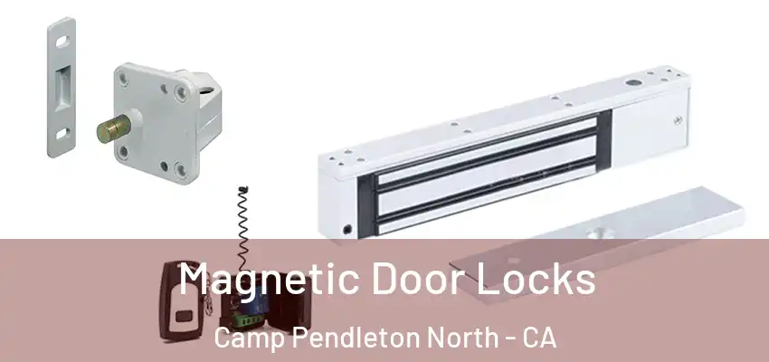  Magnetic Door Locks Camp Pendleton North - CA