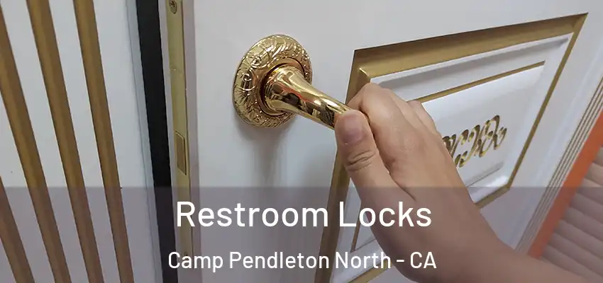  Restroom Locks Camp Pendleton North - CA
